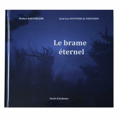 Le brame éternel : le livre